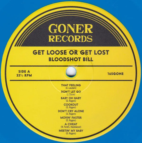 Bloodshot Bill Get Loose Or Get Lost vinyl LP blå brukt