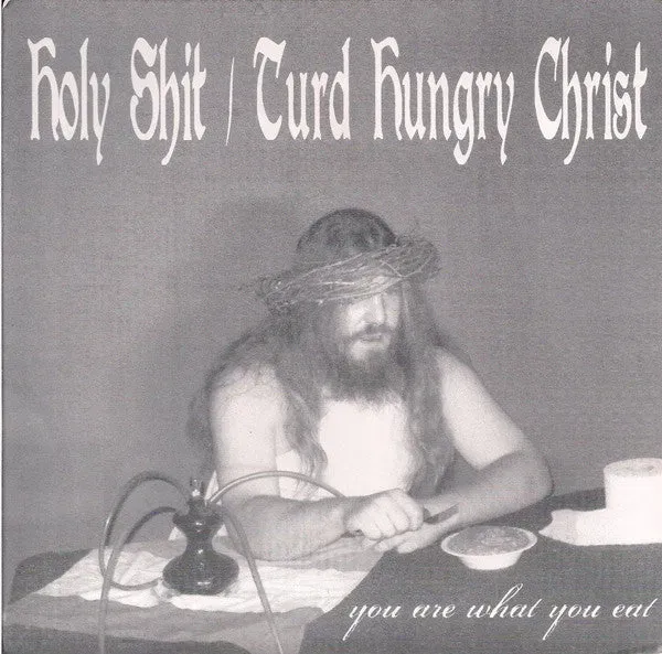 Holy Shit Turd Hungry Christ You Are What You Eat 7" vinyl brukt
