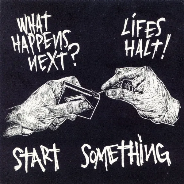 What Happens Next? / Lifes Halt! Start Something LP vinyl brukt thrash