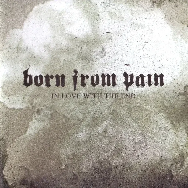Born From Pain In Love With The End CD+DVD brukt hardcore