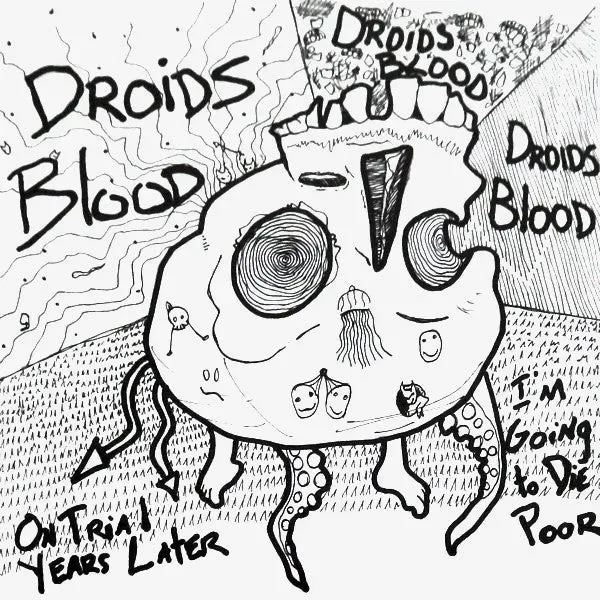 Droids Blood On Trial Years Later / I'm Going To Die Poor brukt 7"