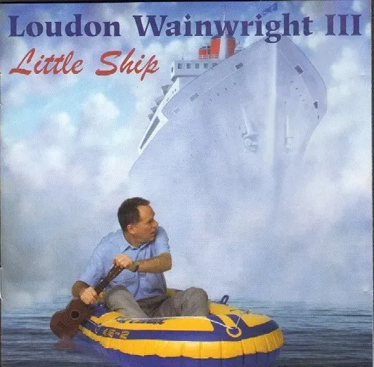 Loudon Wainwright III Little Ship CD album folk