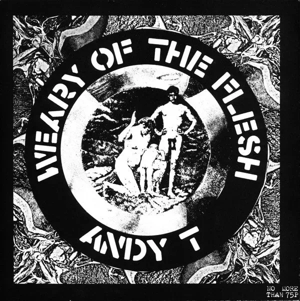 Andy T Weary Of The Flesh 7" brukt experimental