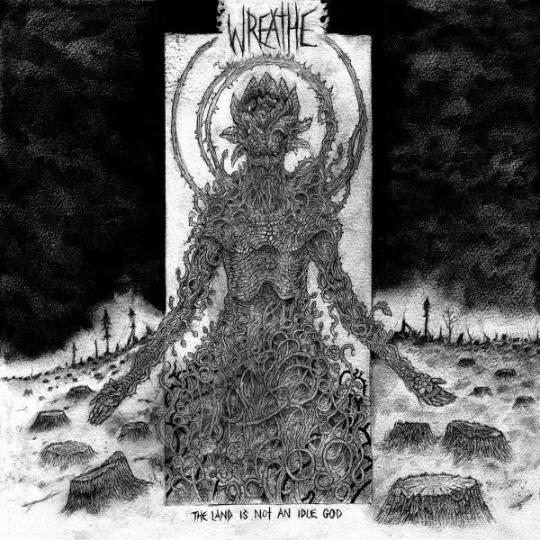 Wreathe The Land Is Not An Idle God LP brukt – crust